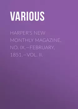 Harper's New Monthly Magazine, No. IX.—February, 1851.—Vol. II.