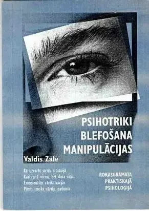 Psihotriki, blefošana, manipulācijas