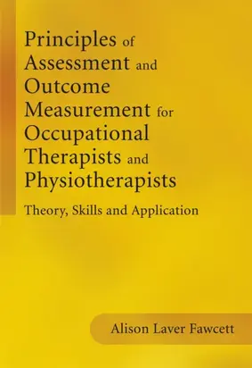 Principles of Assessment and Outcome Measurement for Occupational Therapists and Physiotherapists