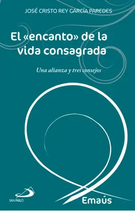 El «encanto» de la vida consagrada