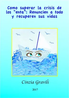 Como Superar La Crisis De Los ”Enta”: Renuncien A Todo Y Recuperen Sus Vidas.