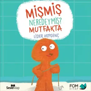 Mişmiş Neredeymiş? Mutfakta