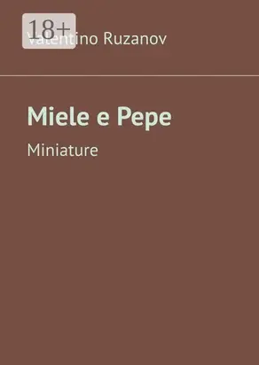 Miele e Pepe. Miniature