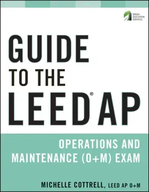 Guide to the LEED AP Operations and Maintenance (O+M) Exam