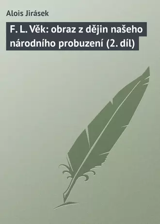 F. L. Věk: obraz z dějin našeho národního probuzení (2. díl)