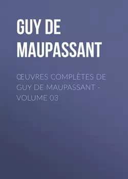 Œuvres complètes de Guy de Maupassant – volume 03
