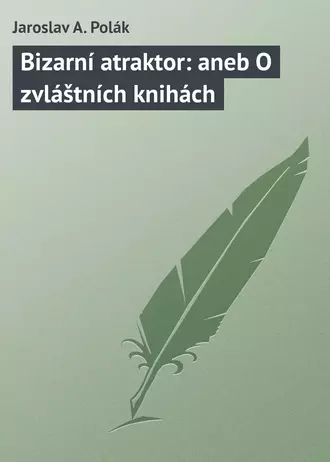 Bizarní atraktor: aneb O zvláštních knihách