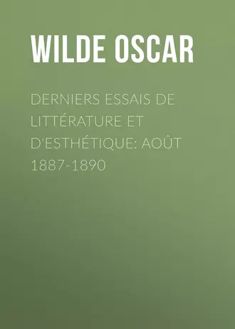 Derniers essais de littérature et d'esthétique: août 1887-1890