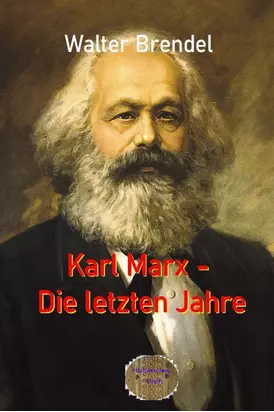 Karl Marx - Die letzten Jahre