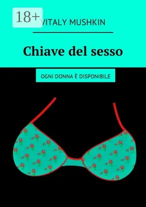 Chiave del sesso. Ogni donna è disponibile