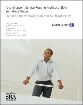 Alcatel-Lucent Service Routing Architect (SRA) Self-Study Guide
