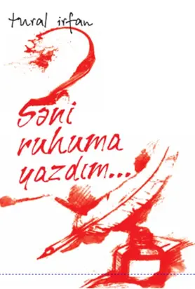 Seni ruhuma yazdım