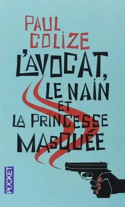 L'avocat, le nain et la princesse masquée