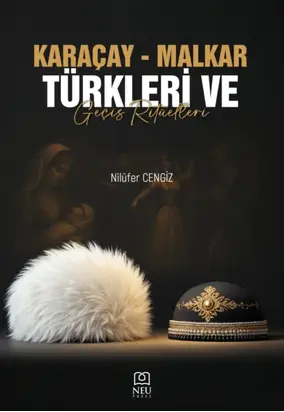 KARAÇAY – MALKAR TÜRKLERİ ve GEÇİŞ RİTÜELLERİ