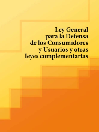 Ley General para la Defensa de los Consumidores y Usuarios y otras leyes complementarias