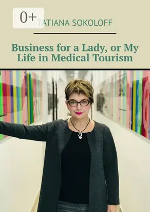 Business for a Lady, or My Life in Medical Tourism