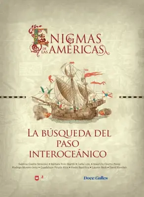 Libro II: Enigmas de las Américas: La búsqueda del paso interoceánico