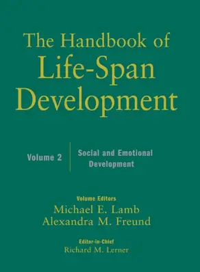 The Handbook of Life-Span Development, Social and Emotional Development