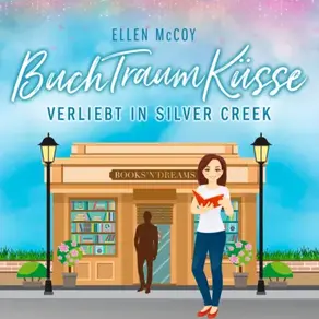 BuchTraumKüsse - Verliebt in Silver Creek, Band 2 (ungekürzt)