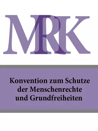 Konvention zum Schutze der Menschenrechte und Grundfreiheiten – MRK