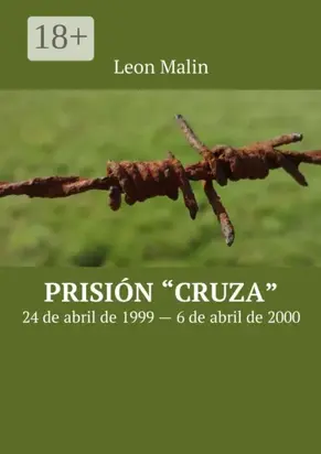 Prisión «Cruza». 24 de abril de 1999 – 6 de abril de 2000