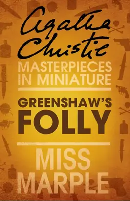 Greenshaw’s Folly: A Miss Marple Short Story