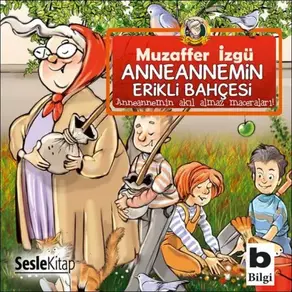 Anneannemin Akılalmaz Maceraları – Anneannemin Erikli Bahçesi