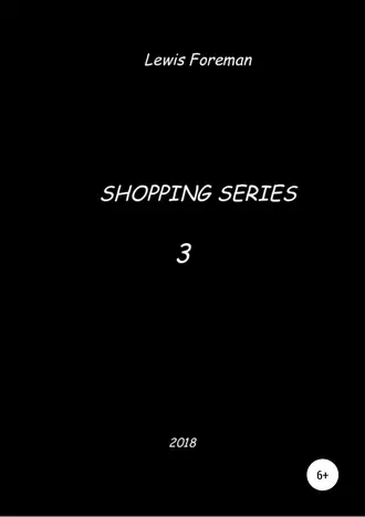 Shopping Series. Part Three