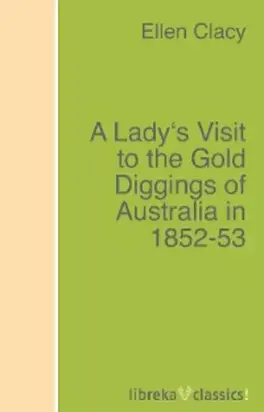 A Lady's Visit to the Gold Diggings of Australia in 1852-53