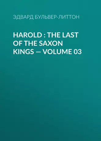 Harold : the Last of the Saxon Kings – Volume 03