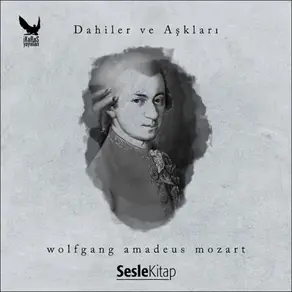 Dahiler ve Aşkları Wolfgang Amadeus Mozart