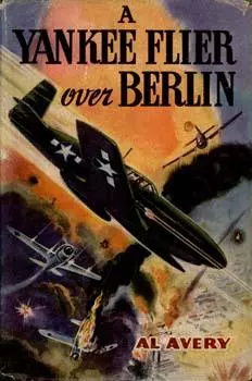 A Yankee Flier over Berlin
