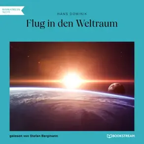Flug in den Weltraum (Ungekürzt)