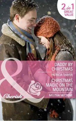 Daddy by Christmas / Christmas Magic on the Mountain