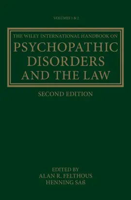 The Wiley International Handbook on Psychopathic Disorders and the Law