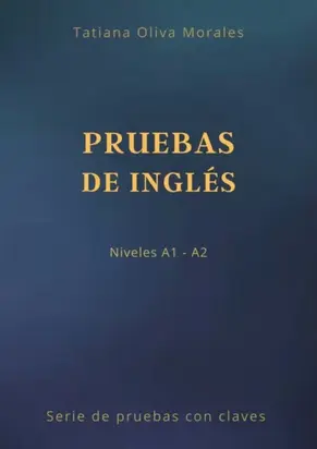Pruebas de inglés. Niveles A1—A2. Serie de pruebas con claves
