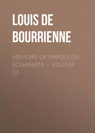 Memoirs of Napoleon Bonaparte – Volume 03