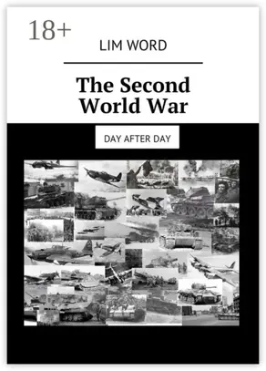 The Second World War. Day after day