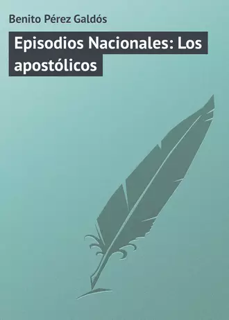 Episodios Nacionales: Los apostólicos