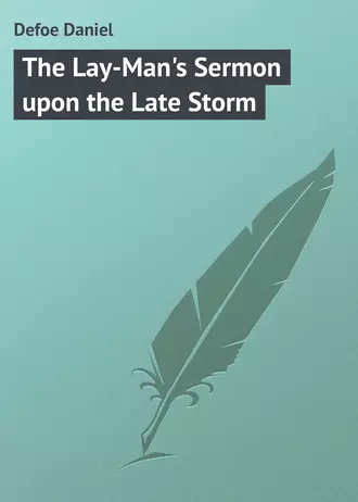 The Lay-Man's Sermon upon the Late Storm