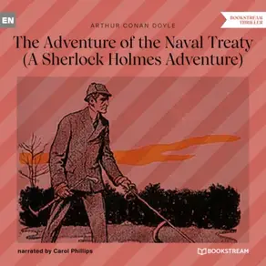 The Adventure of the Naval Treaty - A Sherlock Holmes Adventure (Unabridged)