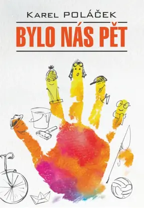 Bylo nás pět / Нас было пятеро. Гедвика и Людвик. Книга для чтения на чешском языке