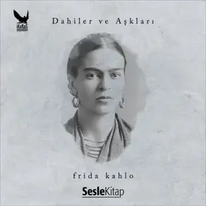 Dahiler ve Aşkları Frida Kahlo