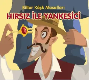 Hırsız ile Yan Kesici - Billur Köşk Masalları