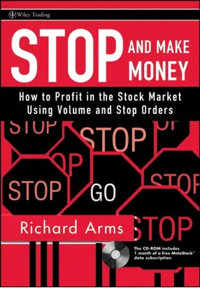 Stop and Make Money. How To Profit in the Stock Market Using Volume and Stop Orders