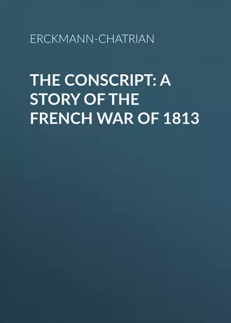 The Conscript: A Story of the French war of 1813