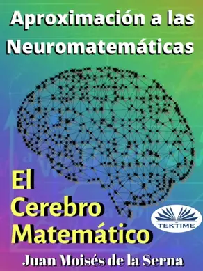 Aproximación A Las Neuromatemáticas: El Cerebro Matemático
