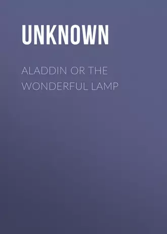 Aladdin or The Wonderful Lamp