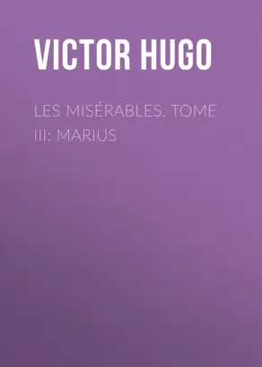 Les misérables. Tome III: Marius