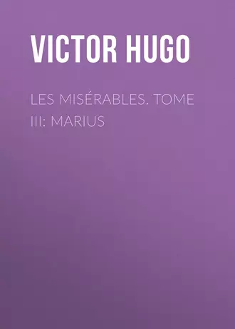 Les misérables. Tome III: Marius